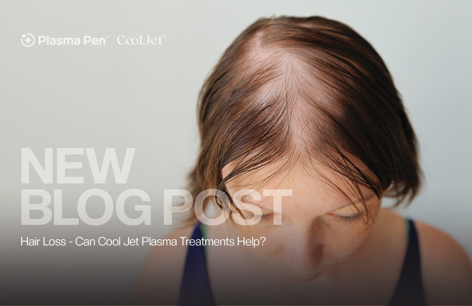 Hair Loss - Can Cool Jet Plasma Treatments Help?